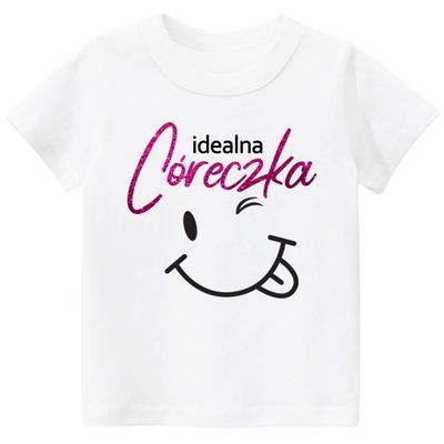 Koszulka t-shirt napisy Idealna Córeczka r. 110