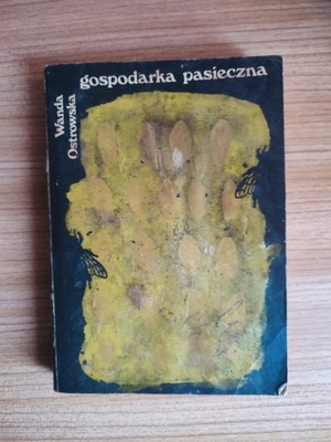 K= PSZCZELARSWO=GOSPODARKA PASIECZNA- WANDA OSRTOWSKA