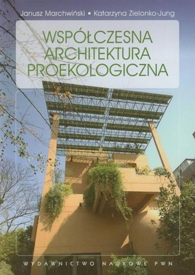 Współczesna architektura proekologiczna Janusz Marchwiński, Katarzyna