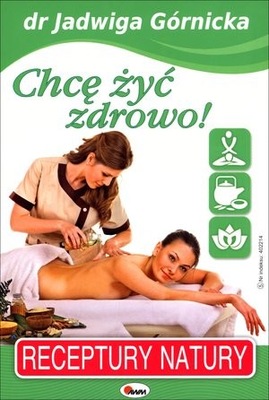 Chcę żyć zdrowo! Jadwiga Górnicka