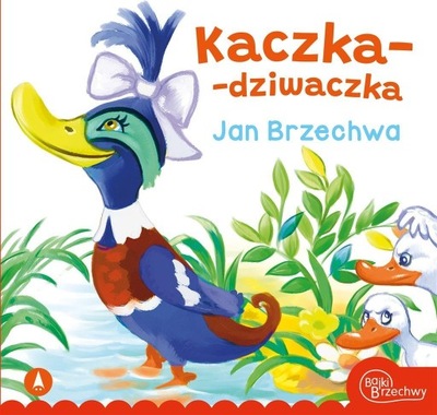 KACZKA-DZIWACZKA, JAN BRZECHWA