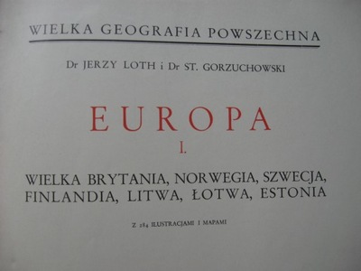 Wielka Geografia powszechna EUROPA I, Loth, Gorzuchowski, 1935