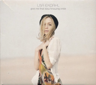 LISA EKDAHL Give Ma That Slow Knowing Smile CD