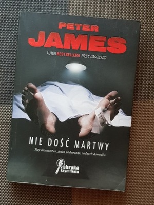 Książka NIE DOŚĆ MARTWY - Peter James