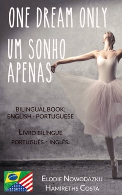 Um Sonho Apenas/One Dream Only (Livro bilingue: Po