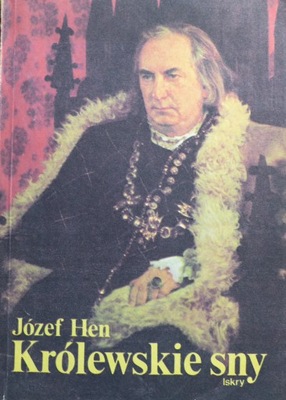 Józef Hen - Królewskie sny