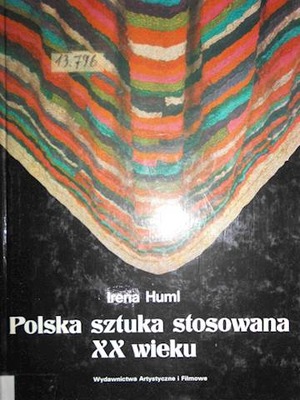 Polska sztuka stosowana XX wieku Irena Huml WAiF stan DB