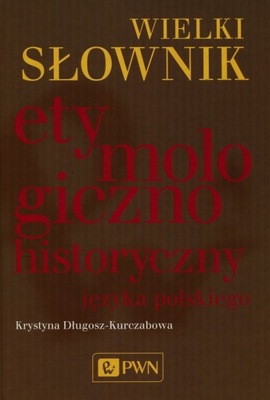 Wielki słownik etymologiczno-historyczny języka po