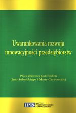 UWARUNKOWANIA ROZWOJU INNOWACYJNOŚCI PRZEDSIĘBIORSTW