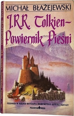 Michał Błażejewski J R R Tolkien Powiernik Pieśni