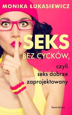 Seks bez cycków czyli seks dobrze