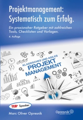 Projektmanagement: Systematisch zum Erfolg: Ein praxisnaher Ratgeber BOOK