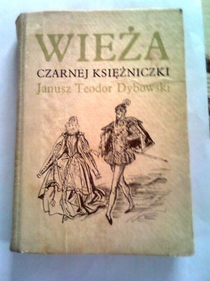 WIEŻA CZARNEJ KSIĘŻNICZKI - Janusz Teodor Dybowski