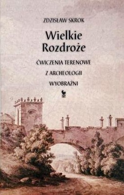 WIELKIE ROZDROŻE Zdzisław Skrok