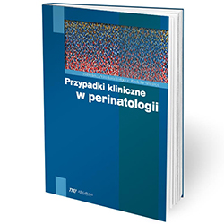 Przypadki Kliniczne w Perinatologii