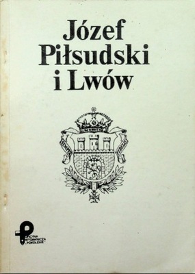 Józef Piłsudski i Lwów