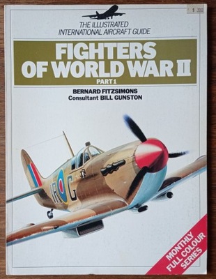 Fighters of World War II Pt.1 - Illustrated International Aircraft Guide