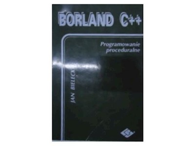 Borland C++. Programowanie proceduralne -
