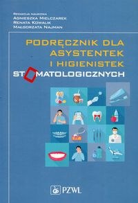 Podręcznik dla asystentek i higienistek stomatolo