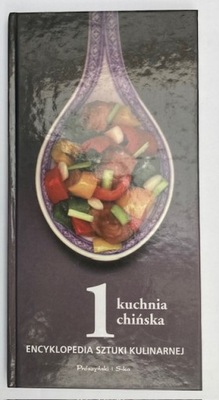 ENCYKLOPEDIA SZTUKI KULINARNEJ 1 - KUCHNIA CHIŃSKA