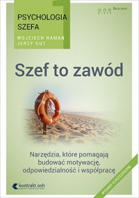 Psychologia szefa 1. Szef to zawód. Wydanie III ro