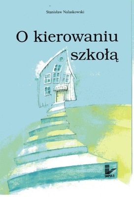 O KIEROWANIU SZKOŁĄ Nalaskowski w