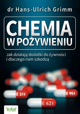 CHEMIA W POŻYWIENIU, DR HANS-ULRICH GRIMM