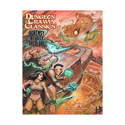 Dungeon Crawl Classics #87: Against The Atomic Overlord (DCC RPG Adventure)