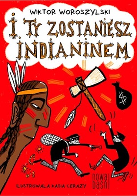 I TY ZOSTANIESZ INDIANINEM