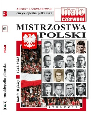 Mistrzostwa Polski Encyklopedia piłkarska Tom 53