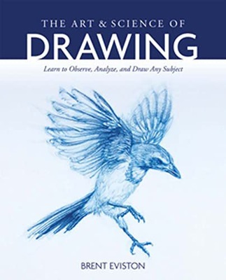 THE ART AND SCIENCE OF DRAWING: LEARN TO OBSERVE,