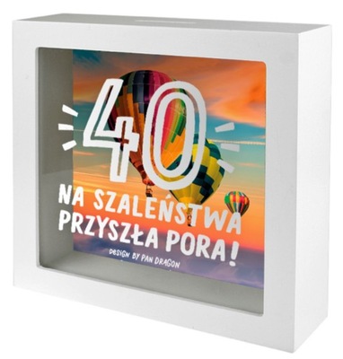 SKARBONKA HOME 40 NA SZALEŃSTWO PRZYSZŁA PORA