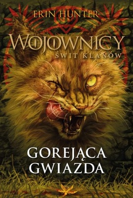 Gorejąca Gwiazda, Świt klanów t.4, Erin Hunter