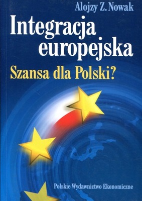 Integracja Europejska . Szansa dla Polski?
