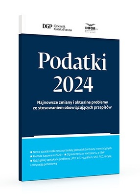 Podatki 2024. Najnowsze zmiany i aktualne problemy