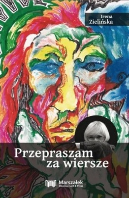 PRZEPRASZAM ZA WIERSZE, IRENA ZIELIŃSKA