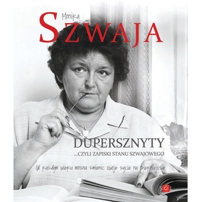 Dupersznyty, czyli zapiski stanu Szwajowego /Prószyński i S-ka