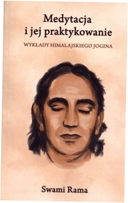 Medytacja i jej praktykowanie - Swami Rama