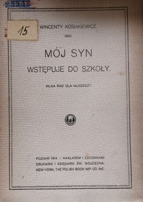 Mój syn wstępuje do szkoły Kilka rad dla młodzieży W. Kosiakiewicz