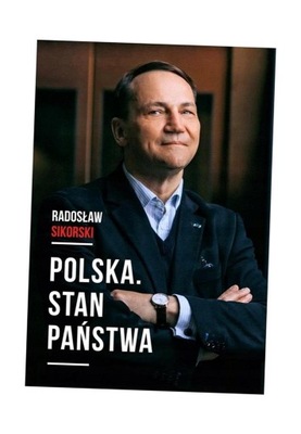 POLSKA. STAN PAŃSTWA, RADOSŁAW SIKORSKI