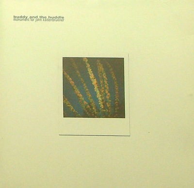 Buddy And The Huddle - Monument For John Kaltenbrunner