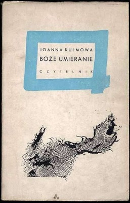 Kulmowa J. Boże umieranie 1962