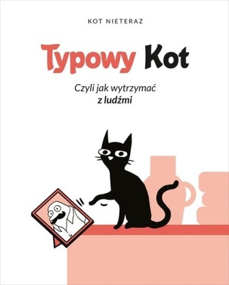 Typowy Kot czyli jak wytrzymać z ludźmi