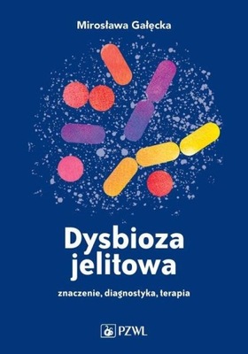 Dysbioza jelitowa Gałęcka Mirosława PZWL