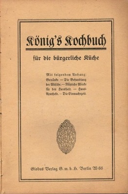 KONIG'S KOCHBUCH FUR DIE BURGERLICHE KUCHE 1910 Książka kucharska firmy Kön