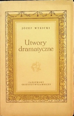 UTWORY DRAMATYCZNE Józef Wybicki