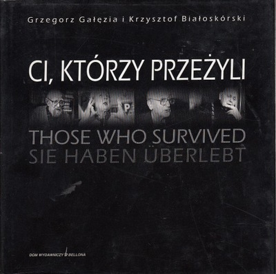 CI, KTÓRZY PRZEŻYLI - GAŁĘZIA, BIAŁOSKÓRSKI