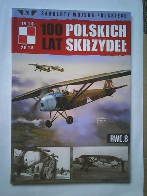 100 LAT POLSKICH SKRZYDEŁ T.70 RWD.8