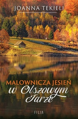 Malownicza jesień w Olszowym Jarze Joanna Tekieli Filia