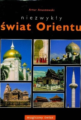 Artur Anuszewski - Niezwykły świat Orientu